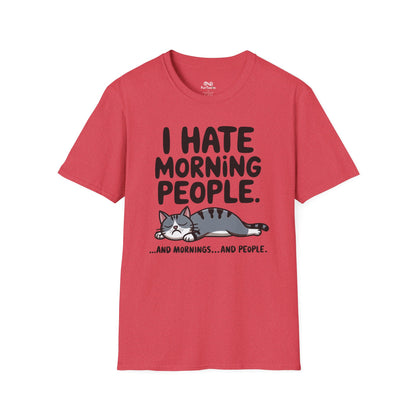I Hate Morning People And Mornings And People Text Graphic Cat Unisex T-Shirt