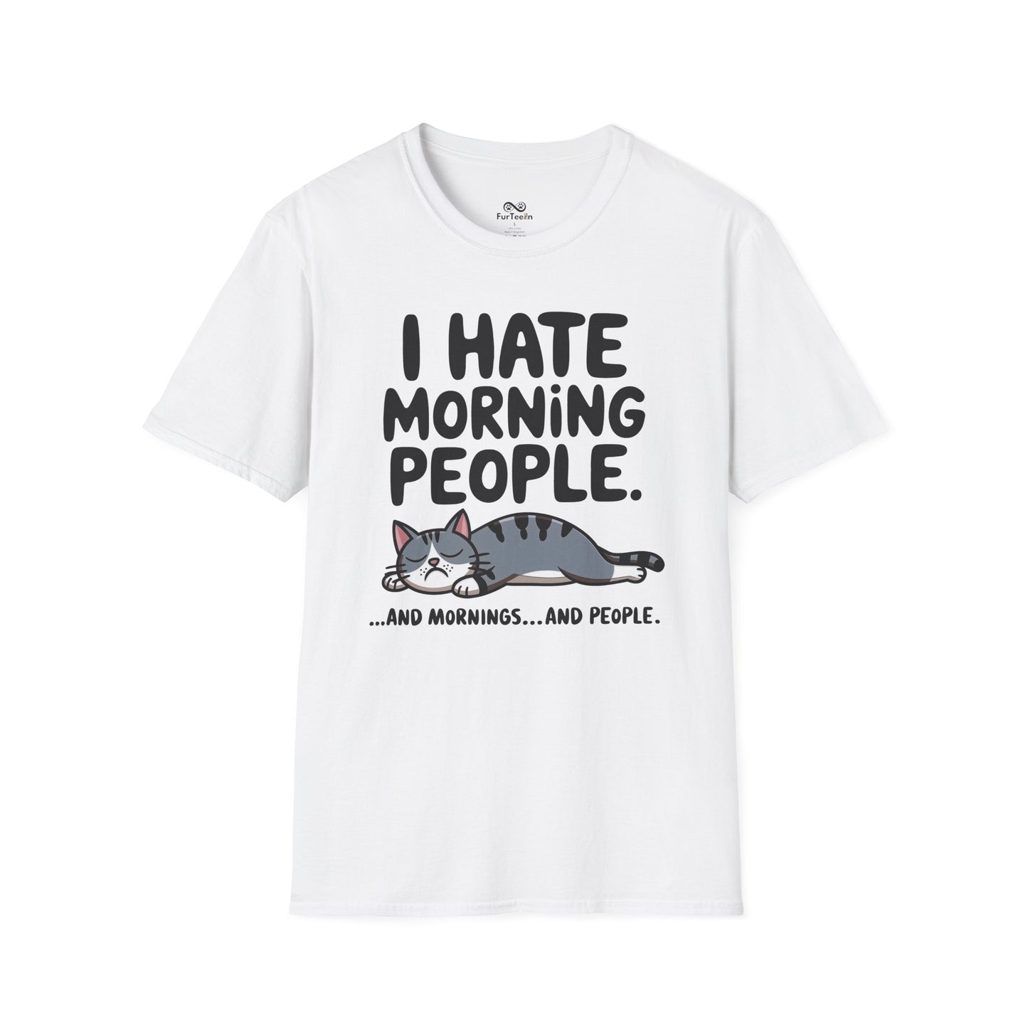 I Hate Morning People And Mornings And People Text Graphic Cat Unisex T-Shirt