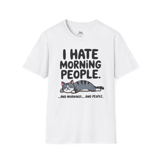I Hate Morning People And Mornings And People Text Graphic Cat Unisex T-Shirt