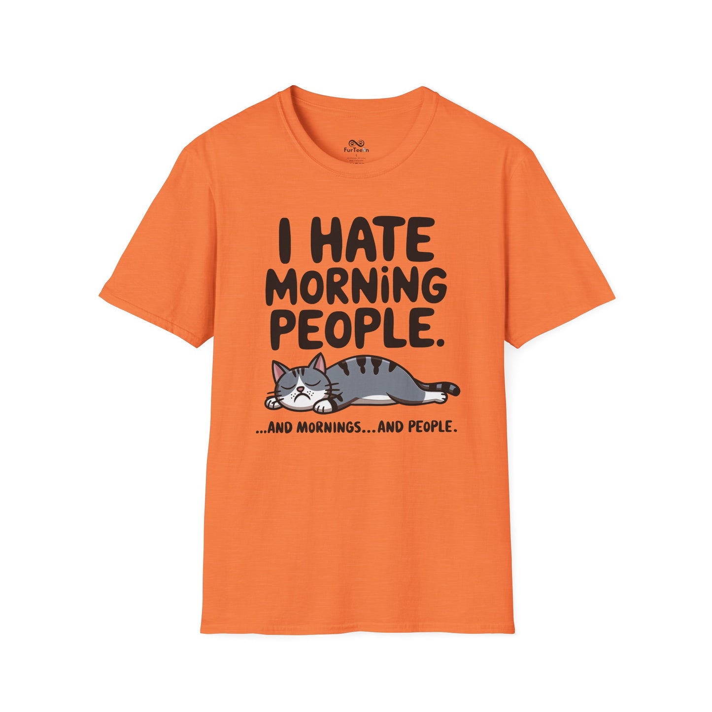 I Hate Morning People And Mornings And People Text Graphic Cat Unisex T-Shirt