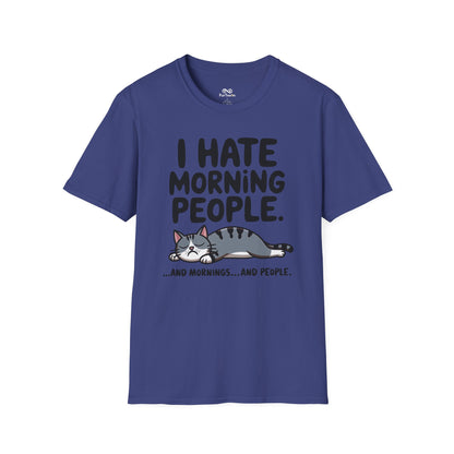 I Hate Morning People And Mornings And People Text Graphic Cat Unisex T-Shirt