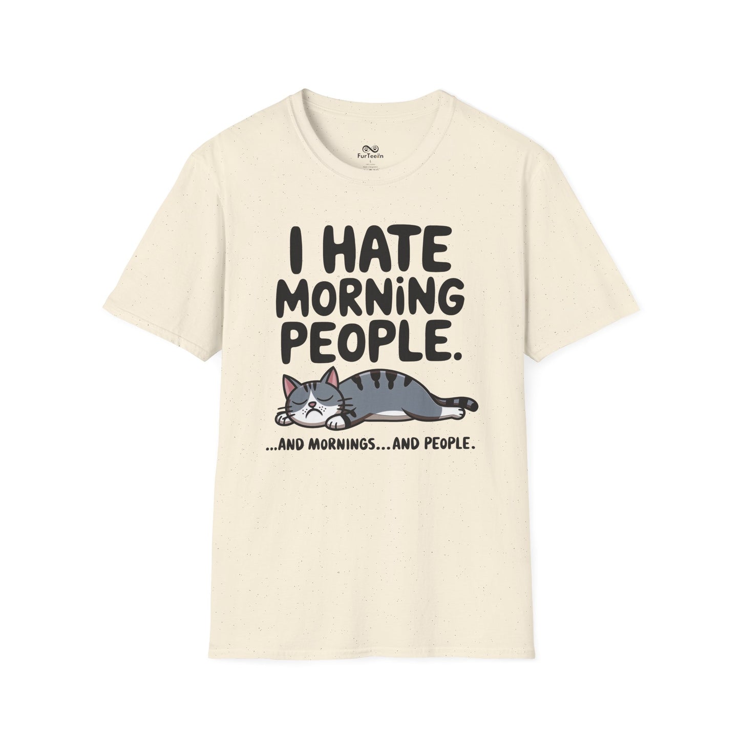 I Hate Morning People And Mornings And People Text Graphic Cat Unisex T-Shirt