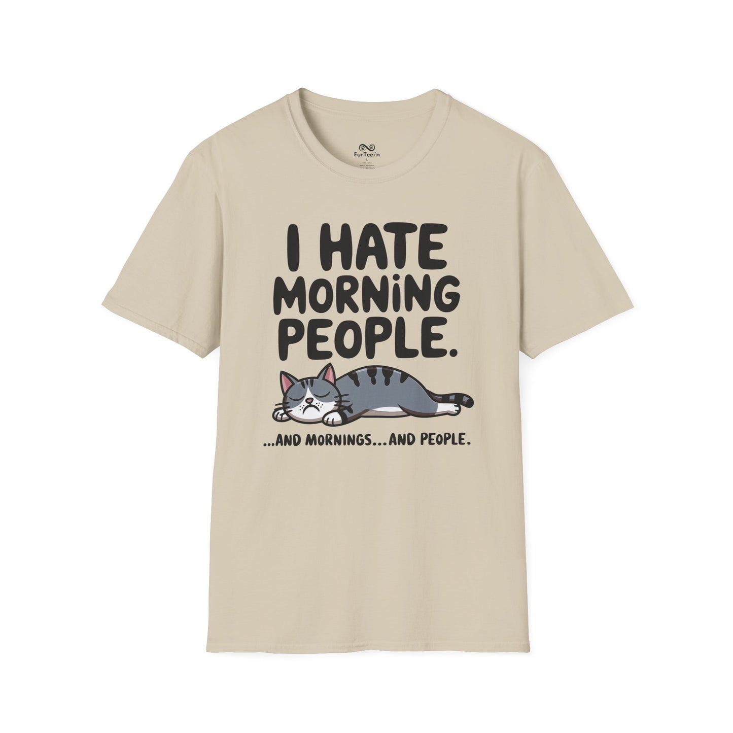 I Hate Morning People And Mornings And People Text Graphic Cat Unisex T-Shirt