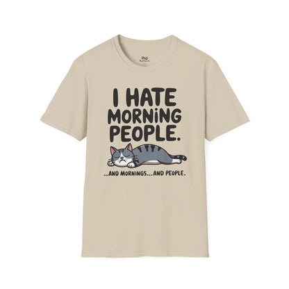 I Hate Morning People And Mornings And People Text Graphic Cat Unisex T-Shirt